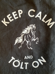Keep Calm and Tolt On! T-Shirt