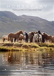 Horseplay - Training and Riding the Young Icelandic Horse
